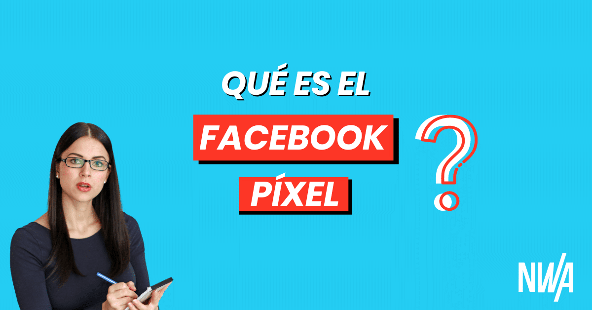 Qué es el Facebook Píxel