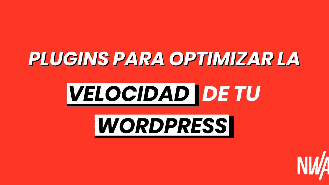 Plugins para optimizar la velocidad de tu Wordpress